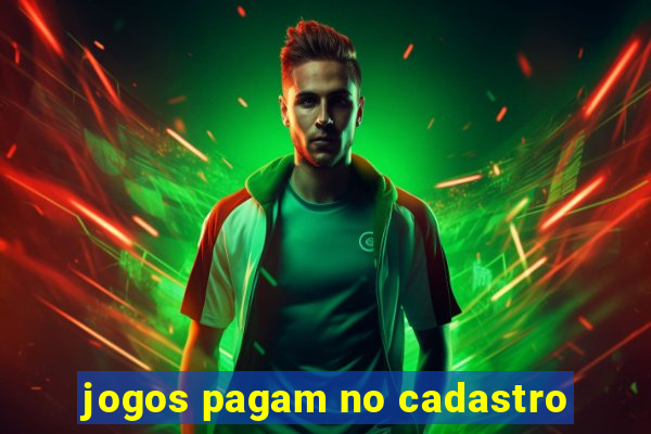 jogos pagam no cadastro